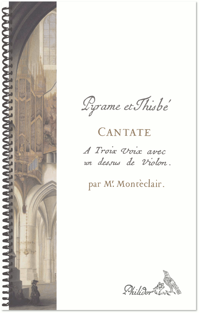 Montéclair, Michel Pignolet de | Pyrame et Thisbé | Cantate à 3 voix (1713)