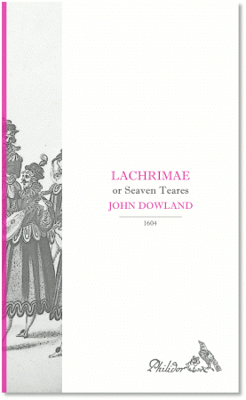 Dowland, John | Lachrimae or Seaven Teares (1604)