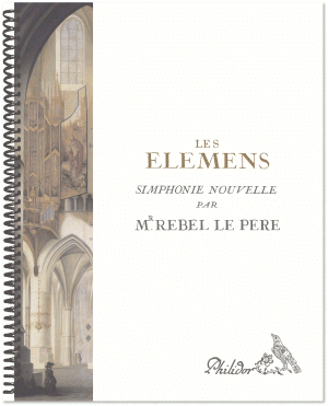 Rebel, Jean-Féry | Les Elémens | Simphonie nouvelle (1737)
