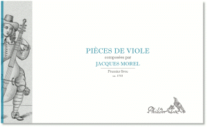 Morel, Jacques | Premier livre de pièces de violle avec une chaconne en trio (c1710) 