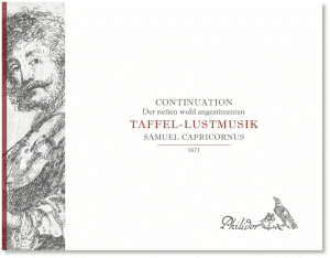 Capricornus, Samuel - Continuation der neuen wohl angestimmten Taffel-Lustmusik (1671)
