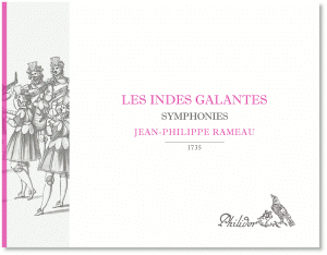 Rameau, Jean-Philippe | Les Indes Galantes | Symphonies (1735)