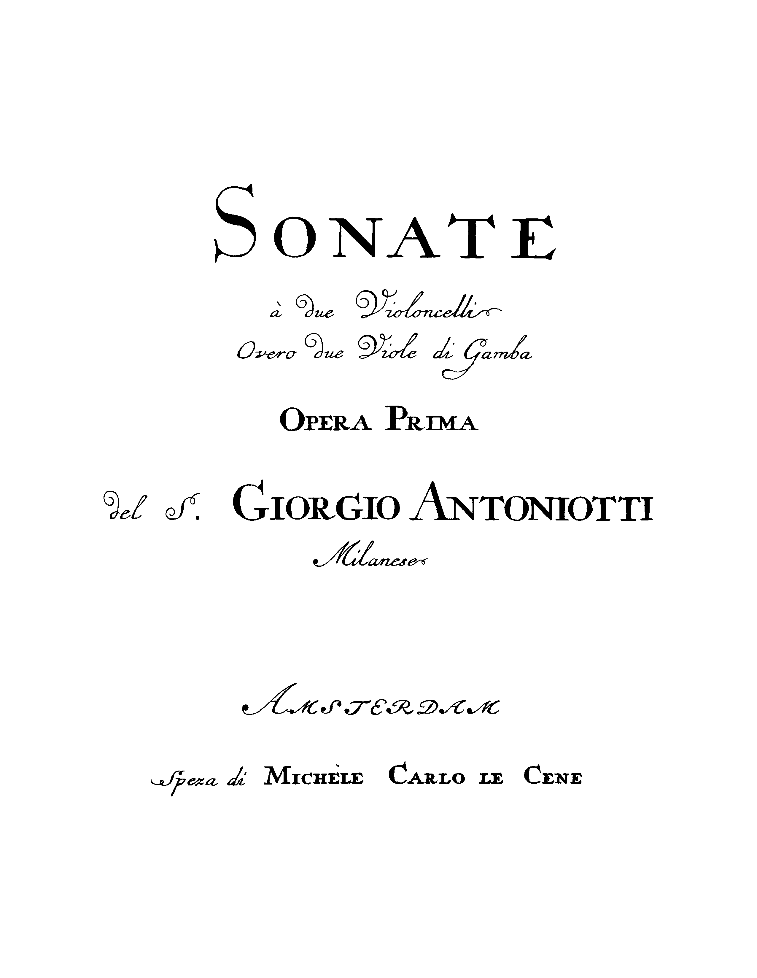 Antoniotto, Giorgio | VII Sonate à due violoncelli overo due viole di gamba | Opera I (1732)