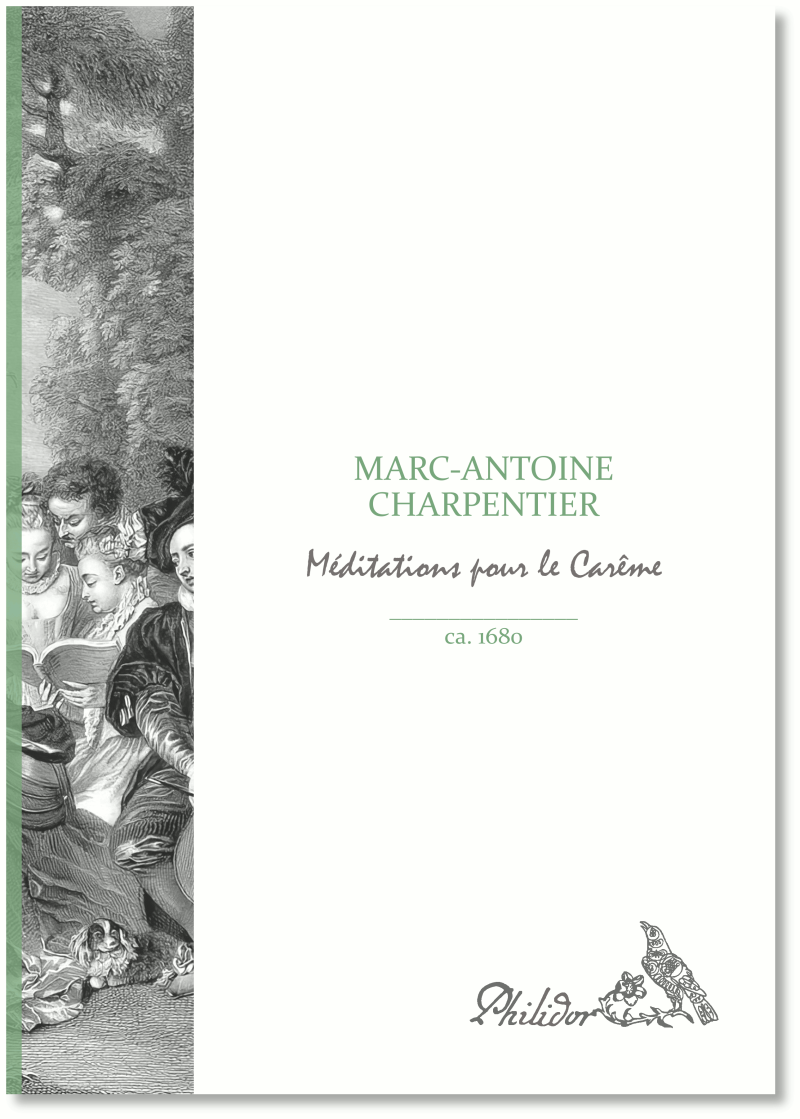 Charpentier, Marc-Antoine | Méditations pour le Caresme (c1680)