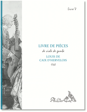 Caix d'Hervelois, Louis de | Pièces de Viole | Livre V (1748)