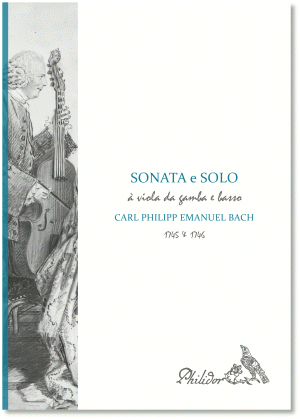 Bach, CPE | Sonata e solo à viola da gamba e basso (1745 & 1746)