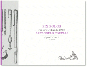 Corelli, Arcangelo | Six Solos for a Flute and a Bass | Opera 5, Seconda Parte