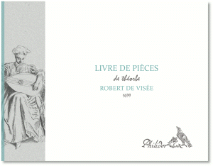 Visée, Robert de | Pièces de théorbe (1699)