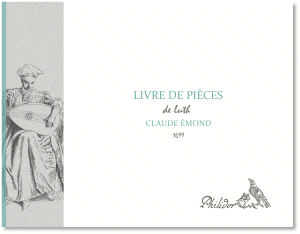 Émond, Claude | Livre des pièces de luth (1699)
