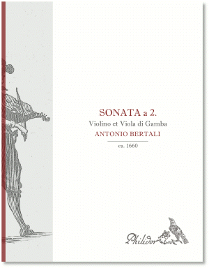 Bertali, Antonio | Sonata à 2. Violino et viola di gamba con basso pro organo (c1660)