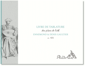 Gaultier, Ennemond & Denis | Livre de tablature des pièces de luth (c1672)