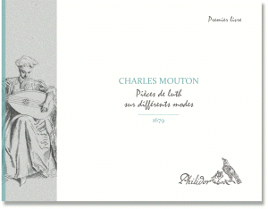 Mouton, Charles | Pièces de luth sur différents modes | Livre I (1679)