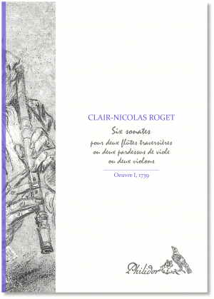 Roget, Clair-Nicolas | VI sonates pour deux flûtes traversières sans basse | Oeuvre I (1739)